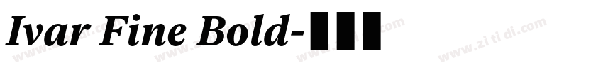 Ivar Fine Bold字体转换 Ivar Fine Bold字体转换